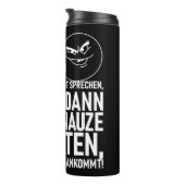 ICH LERNE DOCH NICHT SPRECHEN THERMOSBECHER (Nach rechts gedreht)