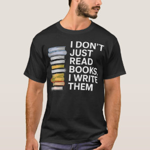 Ich Les' Nicht Nur Bücher Ich Schreibe Sie Autor S T-Shirt