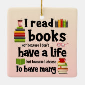 Ich lese Bücher, weil ich viele Leben führe Keramikornament (Rückseite)