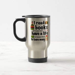 Ich lese Bücher, weil ich viele Leben führe Reisebecher