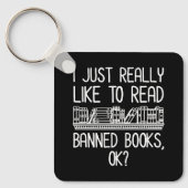 Ich lese gerne verbotene Bücher, ok? Schlüsselanhänger (Vorderseite)
