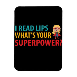 Ich lese Lippen Was ist deine Supermacht? Magnet