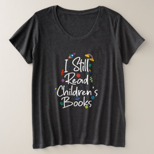Ich lese noch Kinderbücher Große Größe T-Shirt (Design vorne)