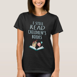 Ich lese noch Kinderbücher II T-Shirt