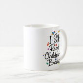 Ich lese noch Kinderbücher Kaffeetasse (VorderseiteRechts)