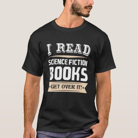 Ich lese Science Fiction Bücher, die darüber hinwe T-Shirt (Vorderseite)