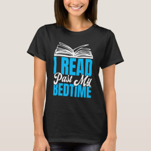 Ich lese über meine Schlafenszeit hinaus Lesebuch T-Shirt