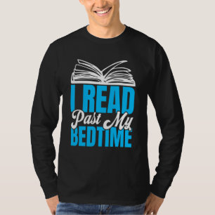 Ich lese über meine Schlafenszeit hinaus Lesebuch T-Shirt
