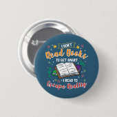 Ich lese, um der Realität zu entkommen Funny Leser Button (Vorne & Hinten)