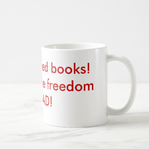 Ich lese verbotene Bücher!Feiern Sie die Freiheit  Kaffeetasse