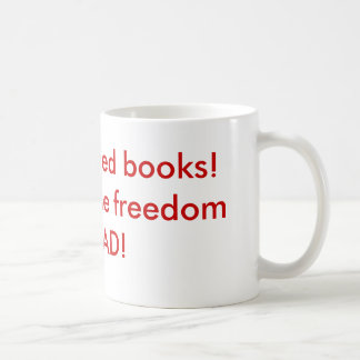 Ich lese verbotene Bücher!Feiern Sie die Freiheit Kaffeetasse