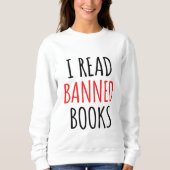 Ich lese verbotene Bücher lustiges Zitat Sweatshirt (Vorderseite)