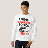 Ich lese verbotene Bücher und ich kenne Dinge Sweatshirt (Vorne ganz)