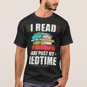 Ich lese weit über meine Schlafenszeit hinaus Buch T-Shirt