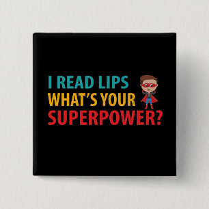 Ich lese Zeichen Lippen Was ist deine Supermacht T Button
