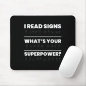 Ich lese Zeichen. Was ist deine Superkraft? Mousepad (Mit Mouse)