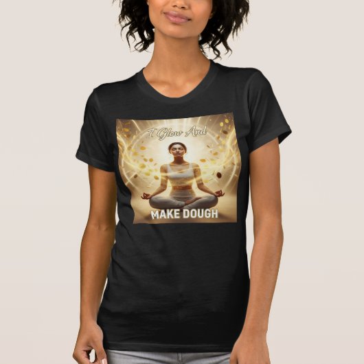 Ich leuchte und mache Knete – Manifestation in Bew T-Shirt (Vorderseite)