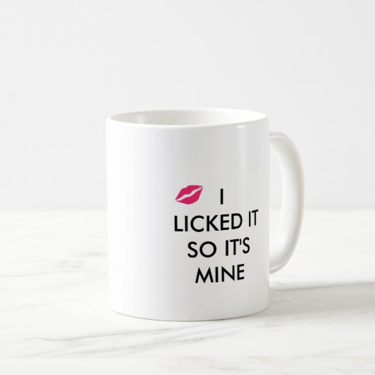 ICH LICKTE ES, ALSO IST ES MIR MIT EINEM Kuss Kaffeetasse (VorderseiteRechts)