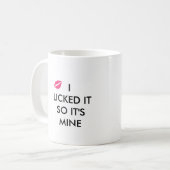 ICH LICKTE ES, ALSO IST ES MIR MIT EINEM Kuss Kaffeetasse (Vorderseite Links)