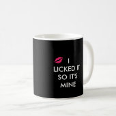 ICH LICKTE ES, ALSO IST ES MIR MIT EINEM Kuss schw Kaffeetasse (VorderseiteRechts)