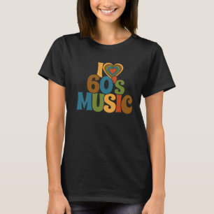 Ich liebe 60er-Musik in Retro-Farben für Musiklieb T-Shirt
