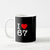 Ich liebe 67 67 Six Seven Meme  Kaffeetasse (Links)