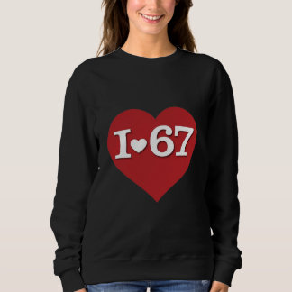 Ich liebe 67 sweatshirt