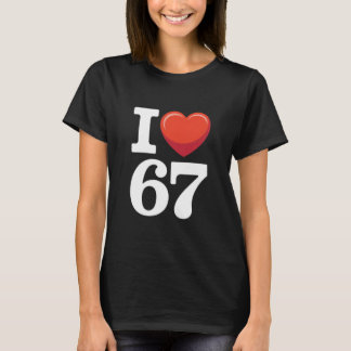 Ich liebe 67 T-Shirt