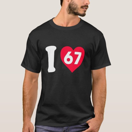 Ich liebe 67 T-Shirt (Vorderseite)