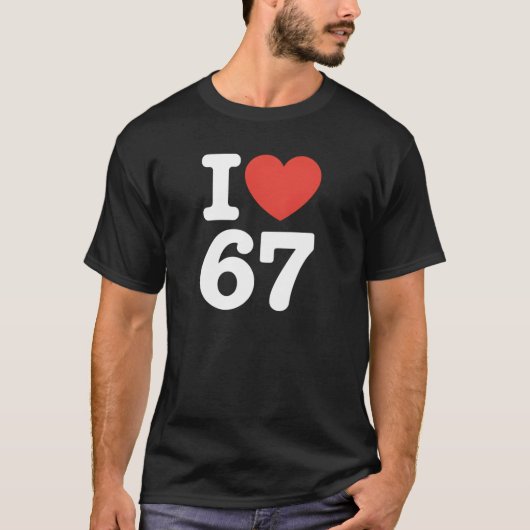 Ich liebe 67  T-Shirt (Vorderseite)