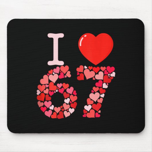 Ich liebe 67 Valentine Herz_ Lustiges Meme Nummer Mousepad (Vorne)