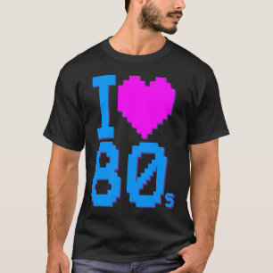 Ich liebe 80er T-Shirt