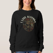 Ich Liebe Algebra Mathematiker oder Student Sweatshirt (Vorderseite)