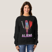 Ich liebe Aliens  Science-Fiction Sweatshirt (Vorne ganz)