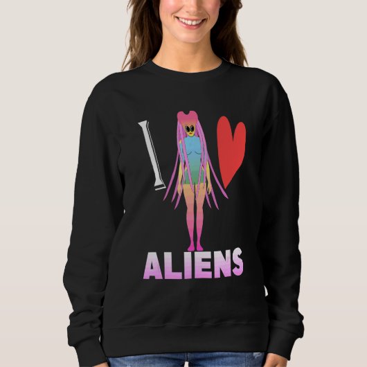 Ich liebe Aliens  Science-Fiction Sweatshirt (Vorderseite)