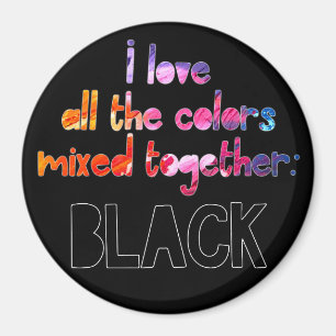 Ich Liebe alle Farben zusammen schlicht schwarz Magnet