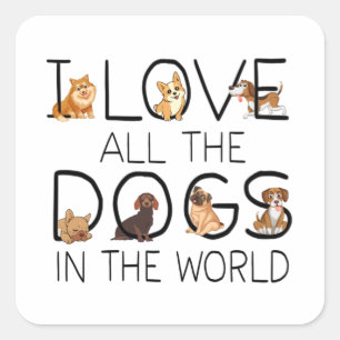 Ich Liebe alle Hunde in der Welt Hunde liebt Gesch Quadratischer Aufkleber
