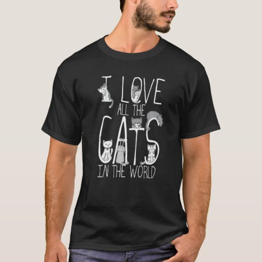 Ich Liebe alle Katzen in der Welt Lebensbegehren T-Shirt (Vorderseite)