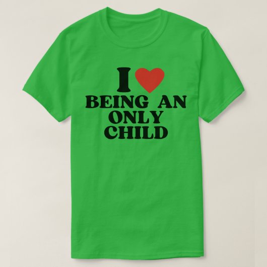 Ich Liebe als Einzelkind T-Shirt (Design vorne)
