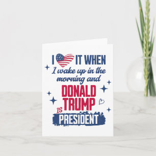 Ich Liebe, als ich morgens Weckte und Donald Trump Karte