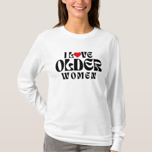 ICH LIEBE ÄLTERE FRAUEN T-Shirt
