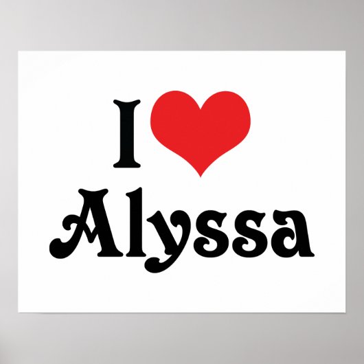 Ich liebe Alyssa Poster (Vorne)