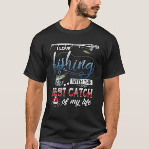 Ich liebe Angeln mit dem besten Fang meines Lebens T-Shirt
