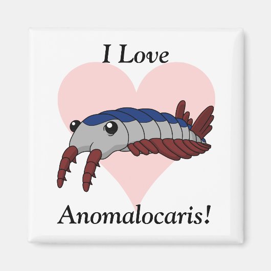 Ich Liebe Anomalocaris! Magnet (Vorne)