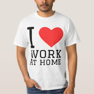 Ich liebe Arbeit zu Hause T-Shirt