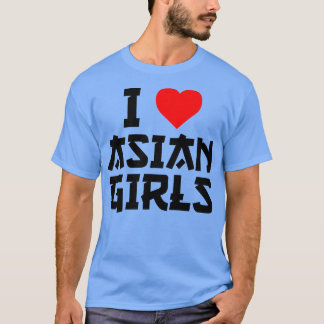 Ich liebe asiatische Mädchen Ich Herz asiatische M T-Shirt