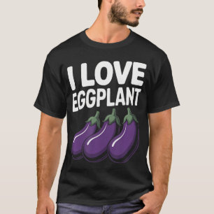 Ich liebe Auberginen Lustiger Gemüse Humor T-Shirt