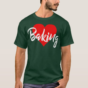 Ich Liebe backen Kleidung Kuchen backen Lover Gesc T-Shirt