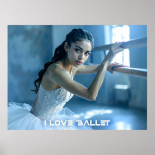 ICH LIEBE BALLETT - BALLETT & TANZ POSTER