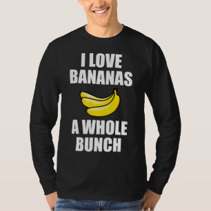 Ich Liebe Bananen ein ganzes Haufen Funny Food Lov T-Shirt